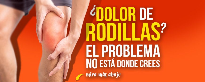 ¿Dolor de rodillas? Igual el problema No está donde piensas