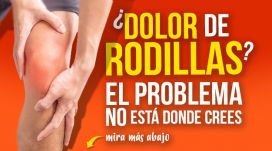 ¿Dolor de rodillas? Igual el problema No está donde piensas