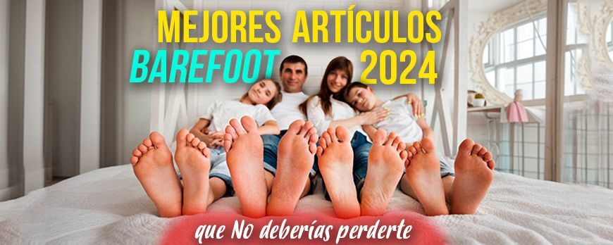 Los mejores artículos sobre barefoot de 2024 (y por qué no deberías perdértelos)